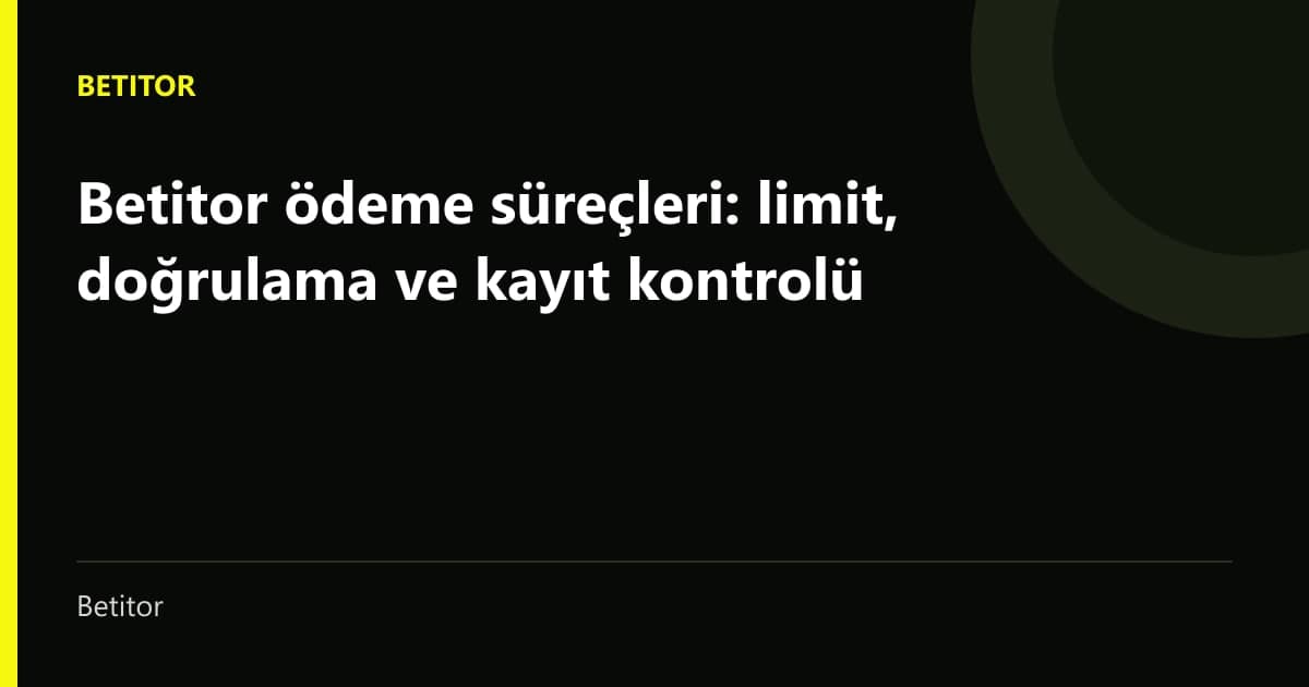Ödeme süreçleri ve işlem kayıtları rehberi