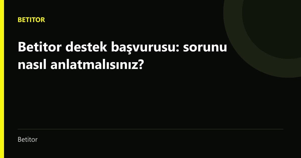 Destek başvurusu hazırlama rehberi
